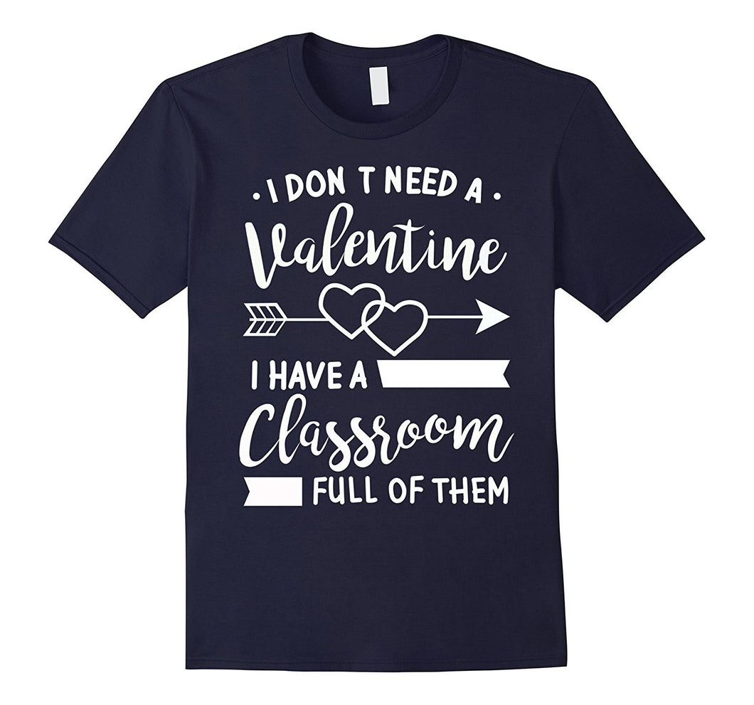 I Don't Need A Valentine I Have A Classroom Full of Them-Amazon