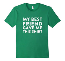My Best Friend Gave Me This Shirt Super Cool Unisex T-Shirt-Amazon