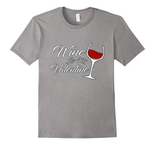 Funny Wine Is My Valentine Women's Valentine's Day T-Shirt-Amazon