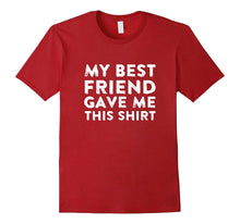 My Best Friend Gave Me This Shirt Super Cool Unisex T-Shirt-Amazon