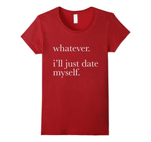 Whatever Ill Just Date Myself T-Shirt Single Love Dating-Amazon