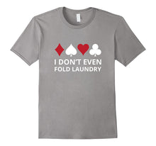 I don't even Fold Laundry Gambling Shirt Poker Gambler Tee-Amazon