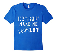 Does This Shirt Make Me Look 18 Years Old 18th Birthday Gift-Amazon