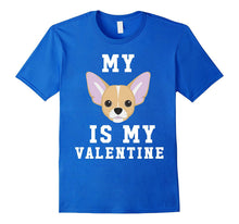 My Dog Is My Valentine Chihuahua T-Shirt-Amazon