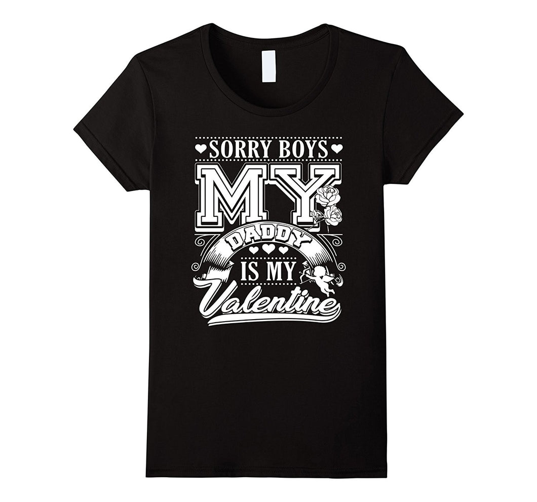 Sorry Boys My Daddy Is My Valentine - Valentines Day Shirt-Amazon