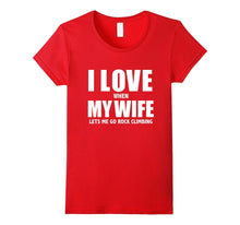 I Love My Wife she lets me go Rock Climbing Funny T-shirt-Amazon
