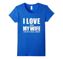 I Love My Wife she lets me go Rock Climbing Funny T-shirt-Amazon