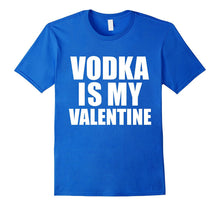 Vodka is my Valentine T-shirt Anti-Valentine's Day Single-Amazon