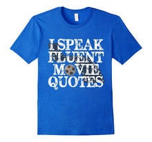 PREMIUM  I Speak Fluent Movie Quotes  Funny T-shirt-Amazon