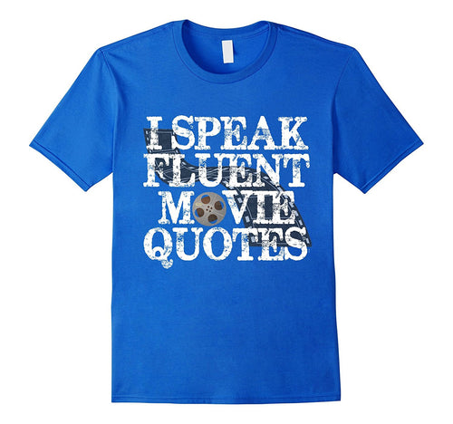 PREMIUM  I Speak Fluent Movie Quotes  Funny T-shirt-Amazon