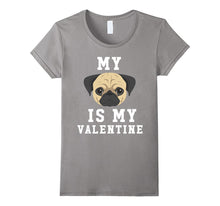 My Dog Is My Valentine Pug T-Shirt-Amazon