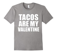 Tacos are my Valentine T-shirt Anti-Valentine's Day Single-Amazon