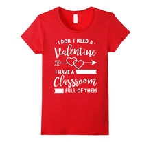 I Don't Need A Valentine I Have A Classroom Full of Them-Amazon