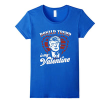 Donald Trump Is My Valentine Day Shirt Funny Gift Unisex DJT-Amazon