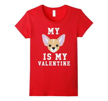 My Dog Is My Valentine Chihuahua T-Shirt-Amazon