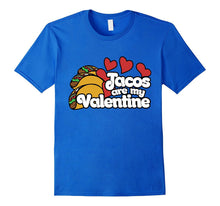 Tacos are my Valentine T-shirt-Amazon