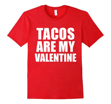 Tacos are my Valentine T-shirt Anti-Valentine's Day Single-Amazon