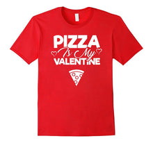 Pizza Is My Valentine - Cute Valentine's Day T-Shirt Unisex-Amazon