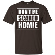 Don't-Be-Scared-Homie-T-Shirt---Funny-BJJ-MMA-Kickboxing