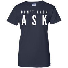Don't-Even-Ask-T-Shirt