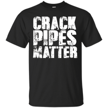 Crack-Pipes-Matter---Funny-Black-White-Lives-Matter-T-Shirt