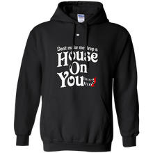 Don't-make-me-drop-a-house-on-you