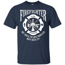 Firefighter-T-Shirt-My-Job-Is-To-Save-Your-Ass-Not-Kiss-It