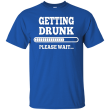 Getting-drunk-please-wait-T-shirt
