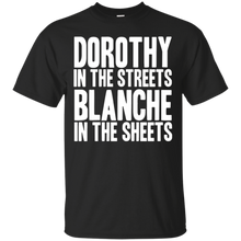 Dorothy-in-the-streets-Blanche-in-the-sheets-Funny-shirt