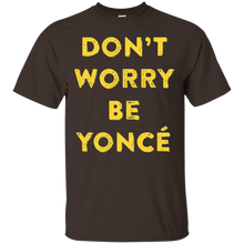 Don't-Worry-Be-Yonce-T-Shirt-for-Men-Women-and-Kids