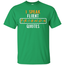 Friend-T-shirt---I-Speak-Fluent-Friends-Quotes
