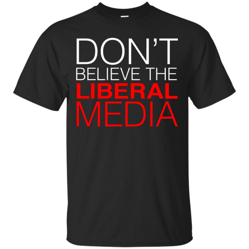 Don't-Believe-The-Liberal-Media-Conservative-T-Shirt