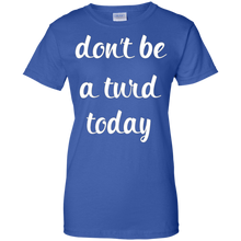 Don't-Be-a-Turd-Today-Funny-T-Shirt
