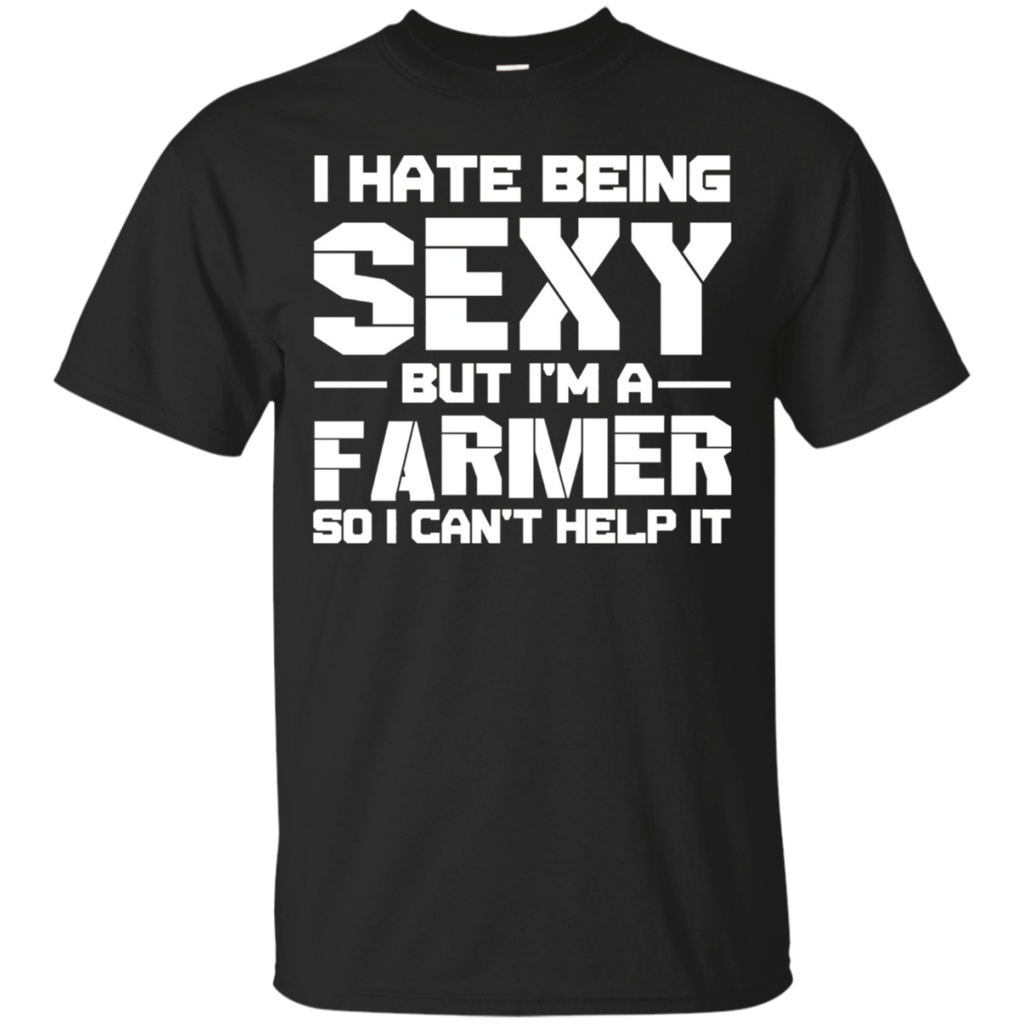 Hate-Being-Sexy-But-I'm-A-Farmer-So-I-Can't-Help-It-T-Shirt