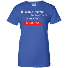Doesn't-Matter-How-Slow-You-Go-Don't-Stop-Motivational-Shir