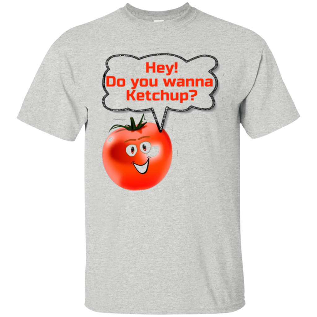 Hey-Do-You-Wanna-Ketchup---Funny-Tomato-Catch-Up-Tshirt