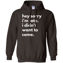 Hey-Sorry-Im-late.-I-Didnt-Want-To-Come-T-shirt