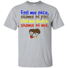 Fool-me-once-shame-on-you-T-Shirt