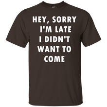 Hey-Sorry-I'm-Late-I-Didn't-Want-To-Come