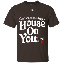 Don't-make-me-drop-a-house-on-you