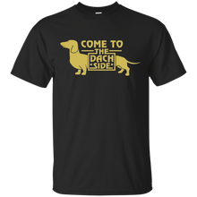 Come-to-the-Dach-Side--Dachshund-T-shirt