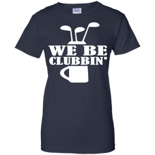 Cool-Golf-Golfing-Golfer-T-shirt---We-Be-Clubbin'