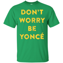 Don't-Worry-Be-Yonce-T-Shirt-for-Men-Women-and-Kids