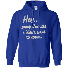 Hey-Sorry-I'm-Late-I-Didn't-Want-to-Come-Funny-T-Shirt