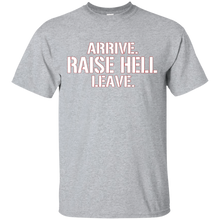 Dicky-Ticker-Arrive-Raise-Hell.-Leave.-T-shirt-Wrestling