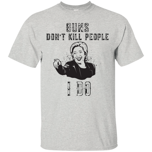 Guns-Dont-Kill-People-I-Do-Funny-Anti-Hillary-Clinton-Shirt