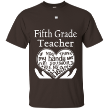 Fifth-Grade-Teacher-If-You-Think-My-Hands-Are-Full-T-Shirts