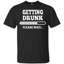 Getting-drunk-please-wait-T-shirt