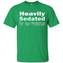 Heavily-Sedated-For-Your-Protection-Tshirt