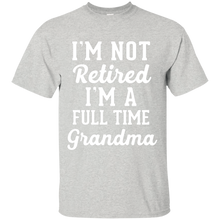 Featured-I'm-not-retired-I'm-a-full-time-Grandma-funny-shir